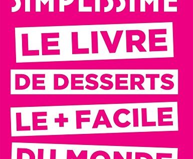 Simplissime : Le livre de desserts les + faciles du monde